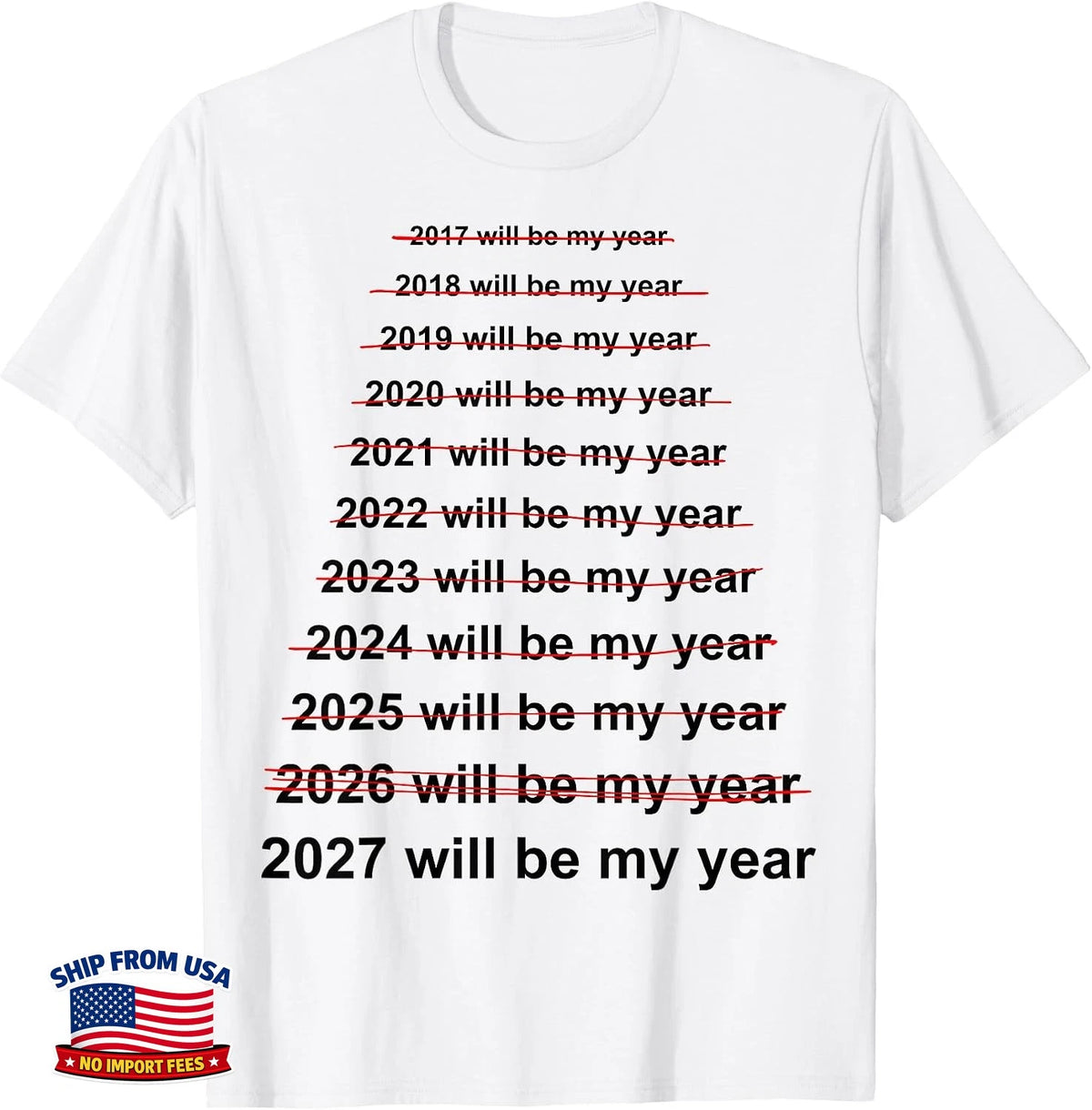 2027 Will Be My Year Funny New Year Resolution Meme T-Shirt