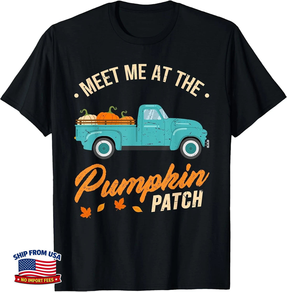 Meet Me At The Pumpkin Patch Truck Hello Fall Halloween 2026 T-Shirt