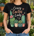 Crazy Cactus Lady T Shirt Funny Succulent Plant Lover Gardening Gift Present Tee