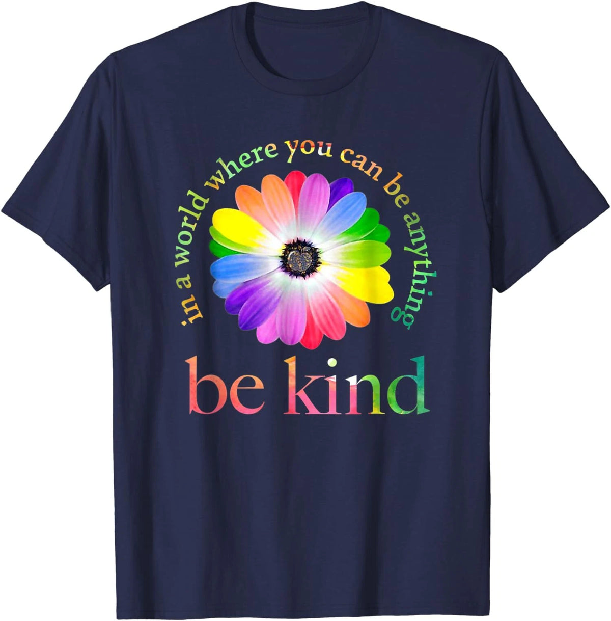 In A World Where You Can Be Anything Be Kind Gift Unisex T-Shirt