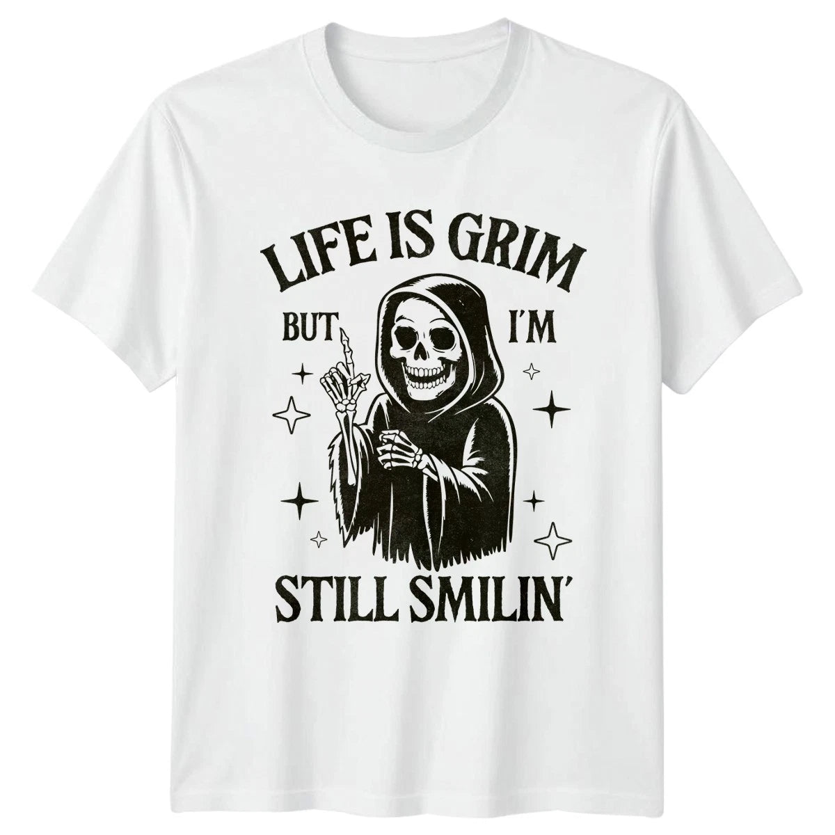 Life Is Grim But I Am Still Smilin Sarcasm Humor Mens Womens Graphic Tee