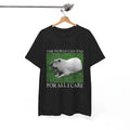 The World Can End Capybara Funny Animal Graphic T-Shirt Image 1 of 3