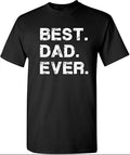 Best Dad Ever Shirt Fathers Day Shirt Gift All Size S-4XL