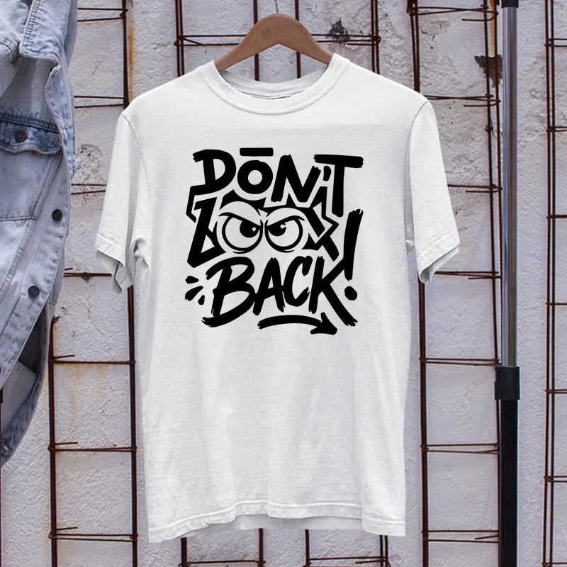 Dont Look Back Attitude T-Shirt Bold Street Style Gym Motivational Gift