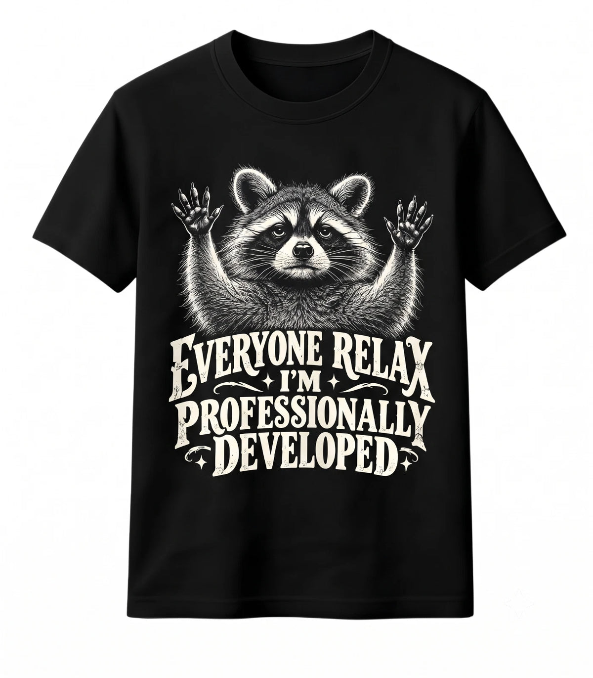 Everyone Relax Professionally Developed Raccoon Office T-Shirt