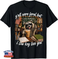 Y'all were Feral But I Low Key Love You Funny Teacher Gift T-Shirt