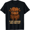 Fluff Around and Find Out Funny Highland Cow Unisex T-Shirt