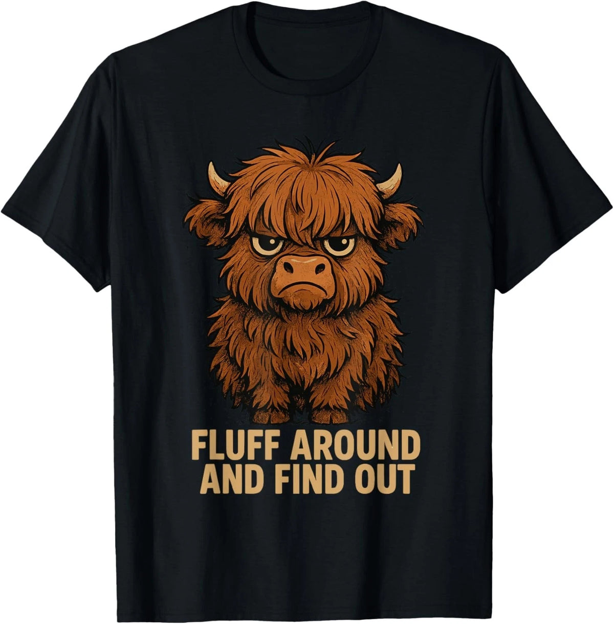 Fluff Around and Find Out Funny Highland Cow Unisex T-Shirt