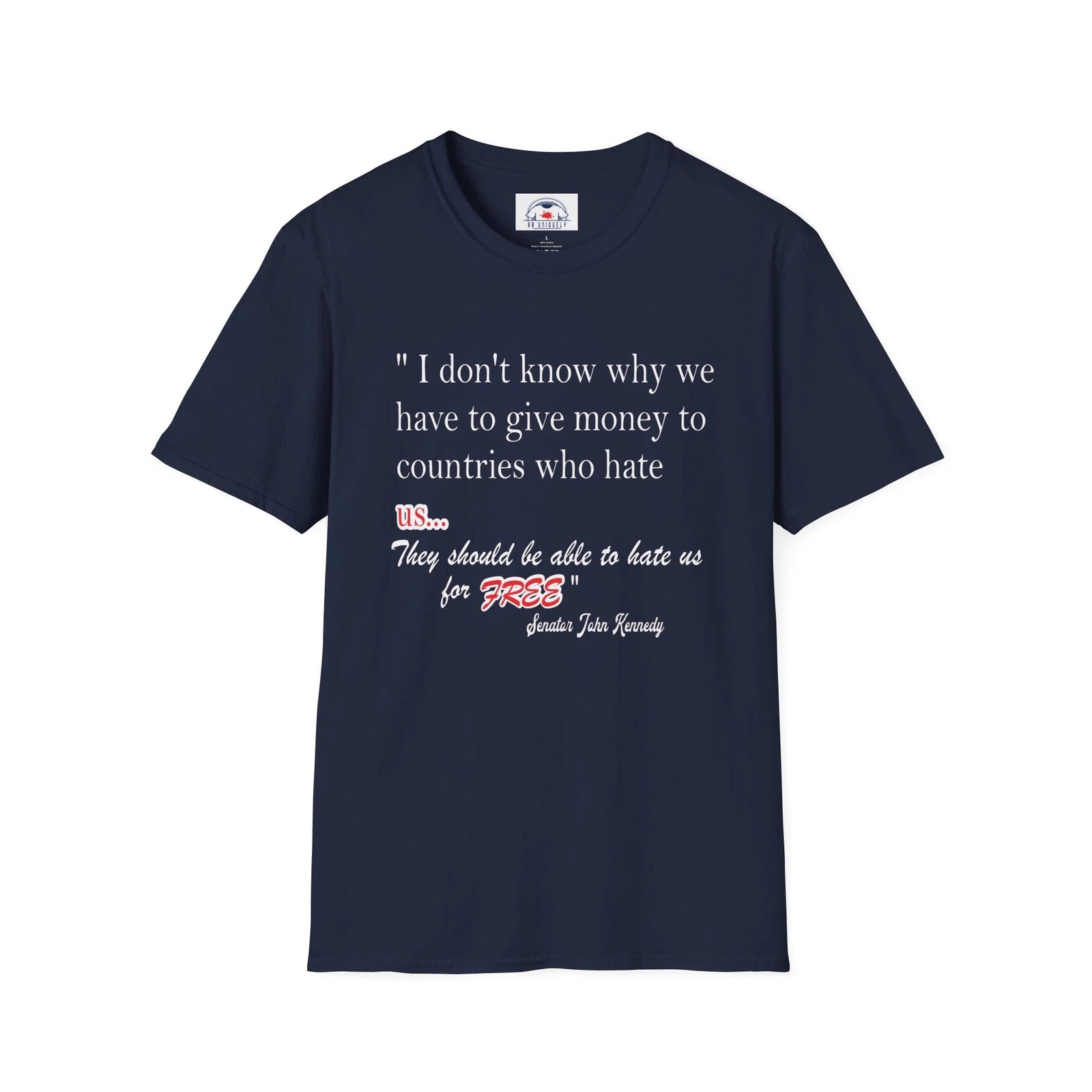 Senator Kennedy Funny Quote Unisex T-Shirt - Humorous Country Design, Political