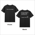 You Are Enough Dear Person Behind Me The World Is A Better Place T-Shirt