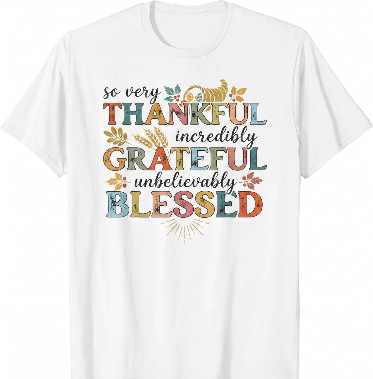 So Very Thankful Incredibly Grateful Unbelievably Blessed T-shirt For Men Women