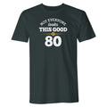 80th Birthday Gift Present Idea For Boys Dad Him Men T Shirt 80 Tee Shirts