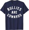 Bullies Are Cowards Be Kind Positive Quotes Gift Unisex T-Shirt Size S-5XL