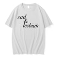 Sad And Lesbian Phrase 0 Tshirts Sweater
