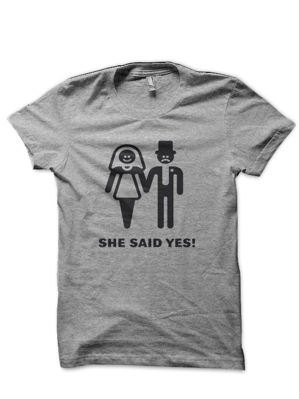 She Said Yes! T-Shirt Hoodie, Sweatshirt | PureTeeCo.com