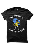 Donâ€™t Be A Salty Bitch T-Shirt Hoodie, Sweatshirt | PureTeeCo.com