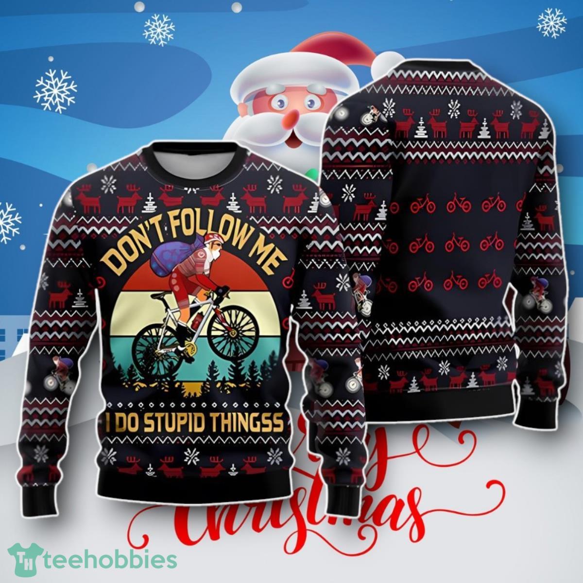 Santa Dont Follow Me I Do Stupid Things Ugly Christmas Sweater Unique Gift