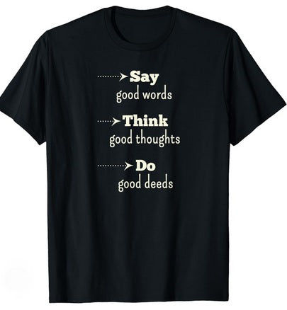 say good words think good thoughts do good deeds T-shirt thd Hoodie, Sweatshirt | PureTeeCo.com