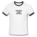 say hello to my tiny tits ringer tshirt Hoodie, Sweatshirt | PureTeeCo.com
