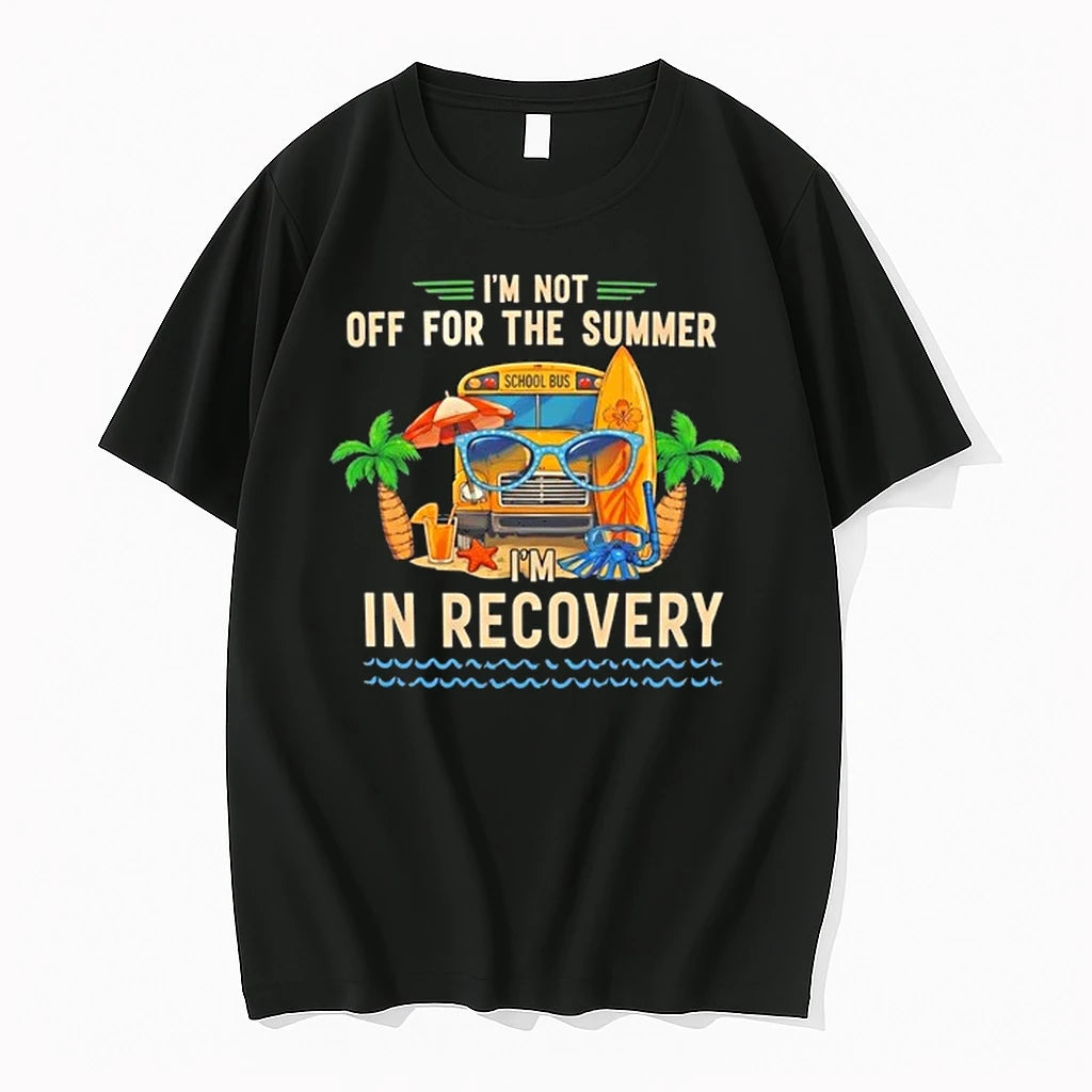 School Bus Im Not Off For The Summer Im In Recovery 0 Tshirts Sweater