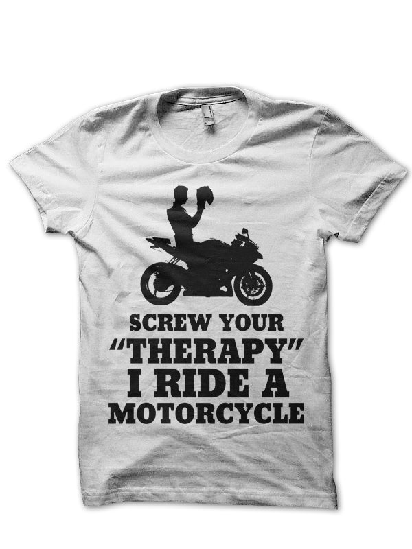 Screw Your Therapy, I Ride A Motorcycle T-Shirt Hoodie, Sweatshirt | PureTeeCo.com