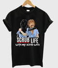 scrub life with my scrub wife t-shirt Hoodie, Sweatshirt | PureTeeCo.com