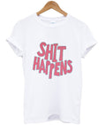 sh– Happens slogan T-shirt Hoodie, Sweatshirt | PureTeeCo.com