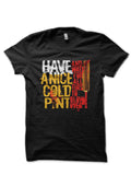 Have A Nice Cold Pint Black T-Shirt Hoodie, Sweatshirt | PureTeeCo.com