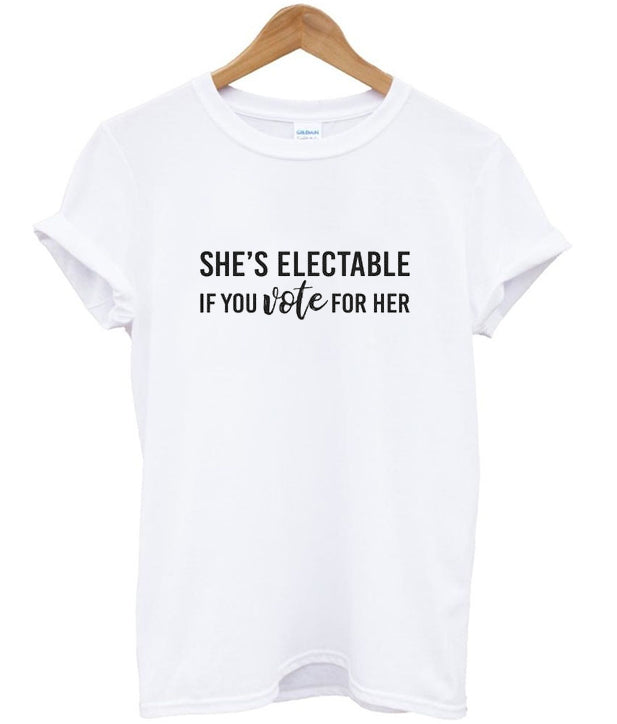 she’s electable if you vote for her t-shirt Hoodie, Sweatshirt | PureTeeCo.com