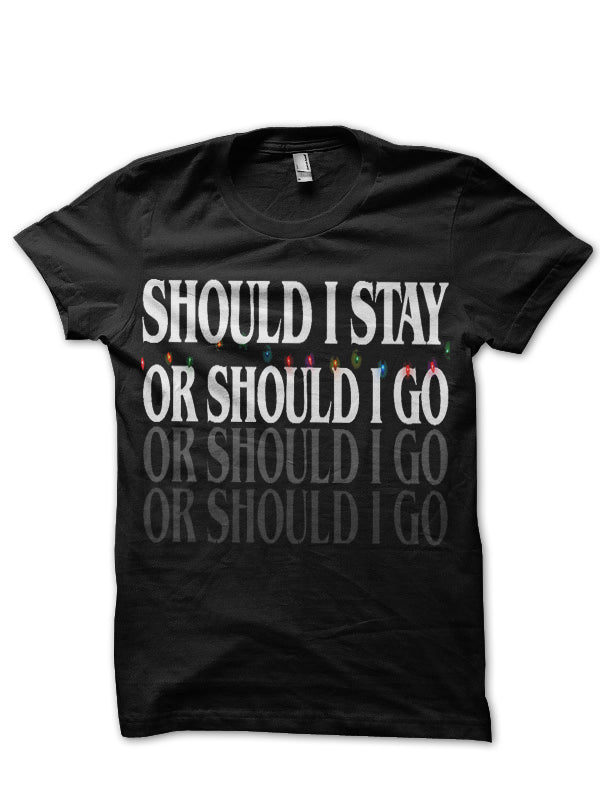 Should I Stay Or Go T-Shirt Hoodie, Sweatshirt | PureTeeCo.com