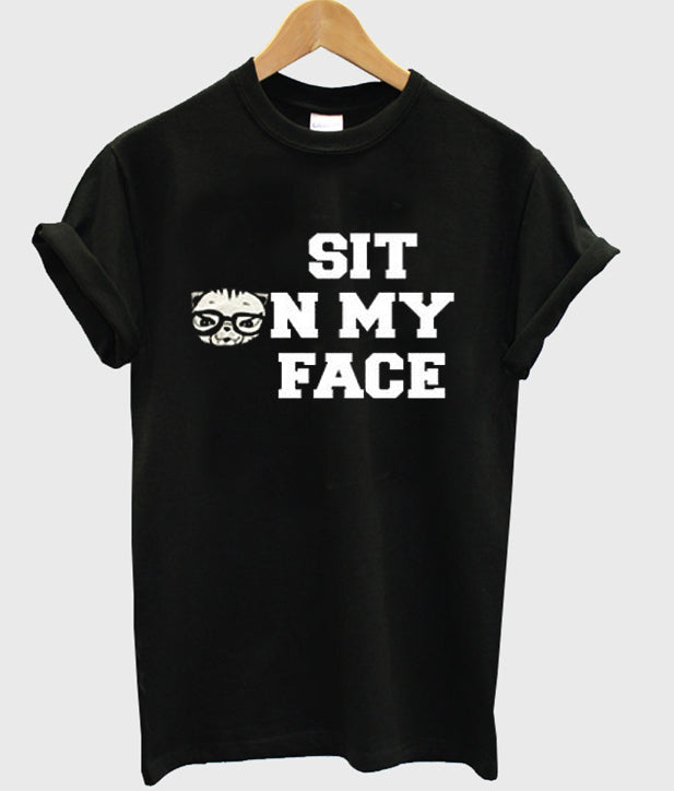 sit on my face tshirt Hoodie, Sweatshirt | PureTeeCo.com
