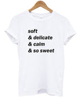 soft & delicate &calm & so sweet t-shirt Hoodie, Sweatshirt | PureTeeCo.com