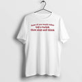 Some Of You Would Rather Top A Wink Than Stop And Think 0 Tshirts Sweater