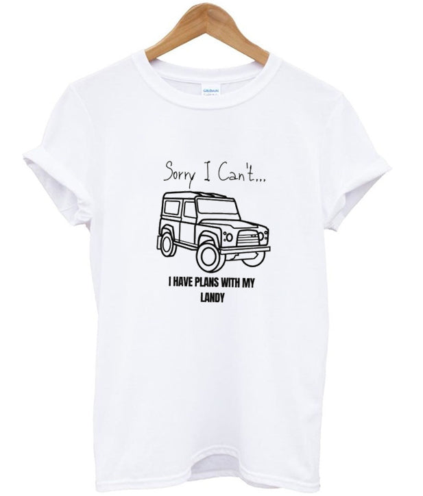 sorry ican’t i have plans with my landy t-shirt Hoodie, Sweatshirt | PureTeeCo.com
