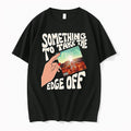 Spider Something To Take The Edge Off 0 Tshirts Sweater
