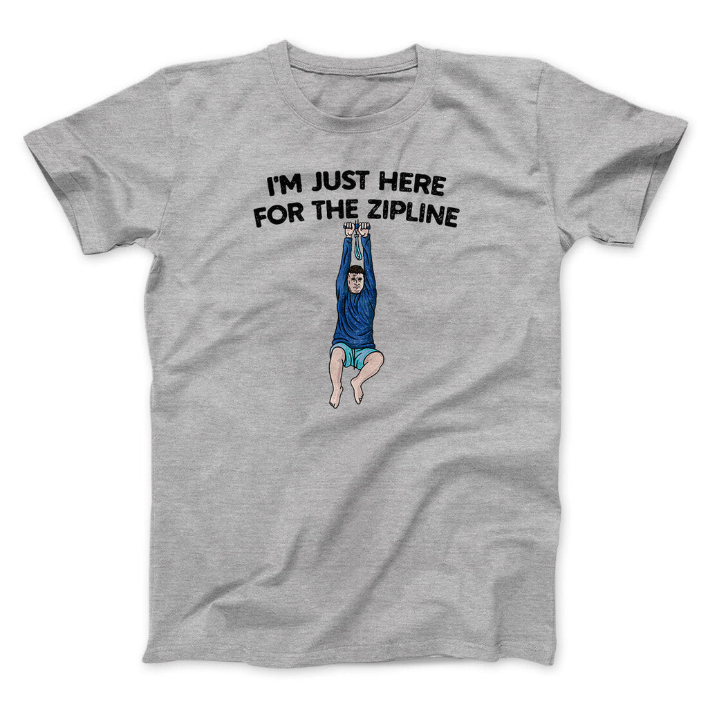 I‚Äôm Just Here For The Zipline Men/Unisex T-Shirt Hoodie, Sweatshirt | PureTeeCo.com (Image 1)