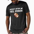 Funny Football Player Coach Gift - Repeat After Me Yes Coach by Mindcaptain