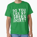 Funny Green Shirt by Carl's Clothing