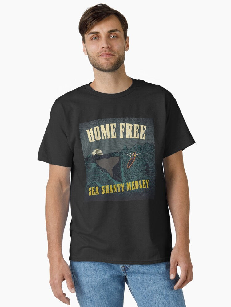 Home Free Sea Shanty Medley Gifts Idea Classic T-Shirt Hoodie, Sweatshirt | PureTeeCo.com (Image 1)
