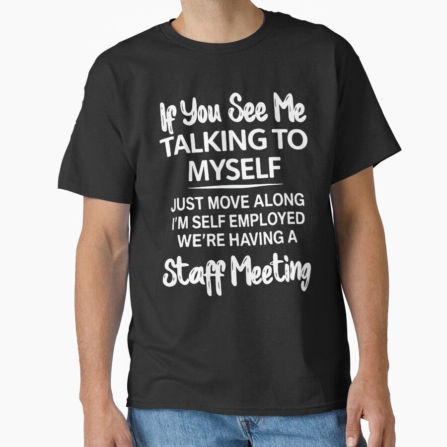 If You See Me Talking To Myself Just Move Along Funny Sarcastic Design by kiralynstration
