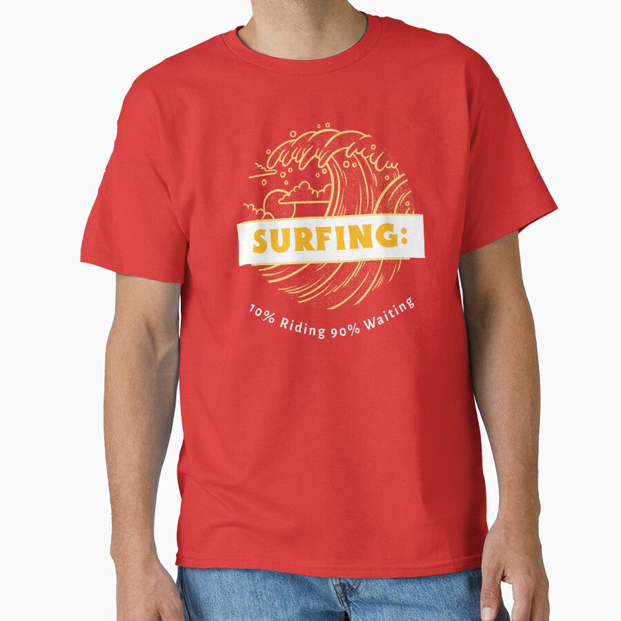 Surfing 10% Riding, 90% Waiting Surfboard T-Shirt by MilMillennial