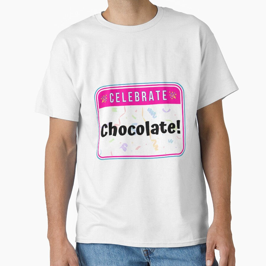CELEBRATE:  Chocolate! - funny celebration signs by DesignsFromTW-S