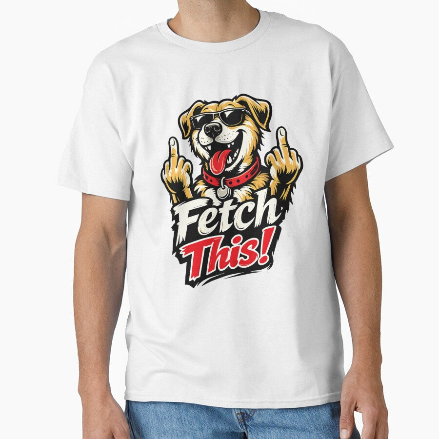 Fetch This Funny Graphic Novelty Sarcastic by ttuniques