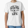 Livin' That Soccer Mom Life,Sports Mom, Soccer Mom by CloudyPress