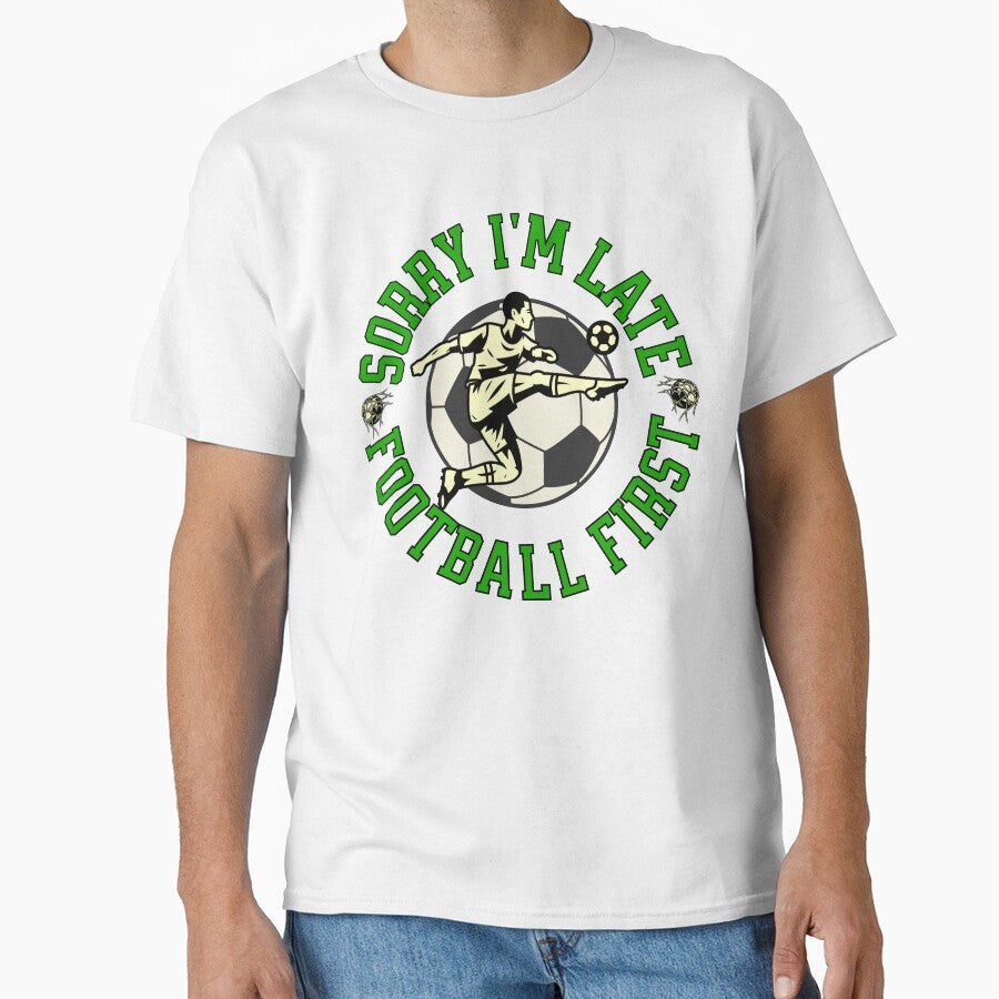 Sorry I'm Late Football First by ZeptepiTrends