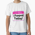 CELEBRATE:  I Pooped Today! - funny celebration signs by DesignsFromTW-S