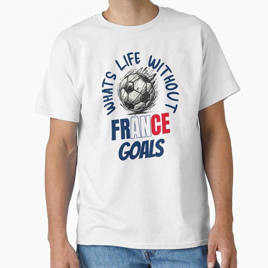 What's Life Without France Goals -  French Football Fan by AnAzArt