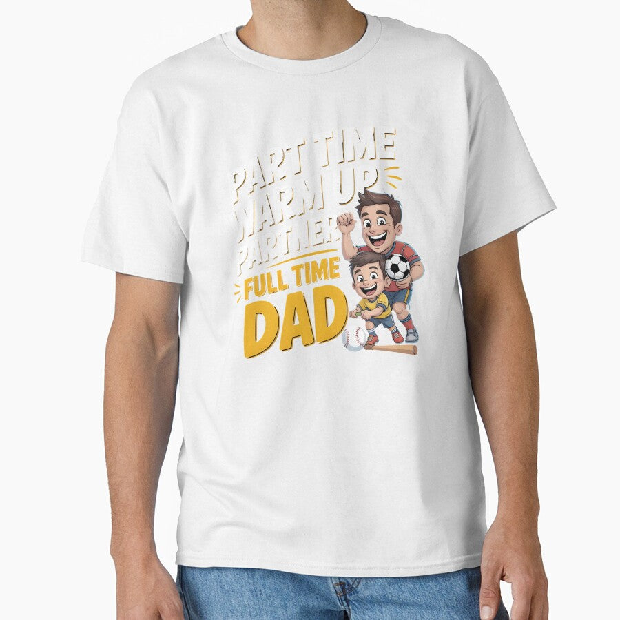 Part Time Warm Up Partner Full Time Dad – Proud Sports Dad Quote by Redgiant87x