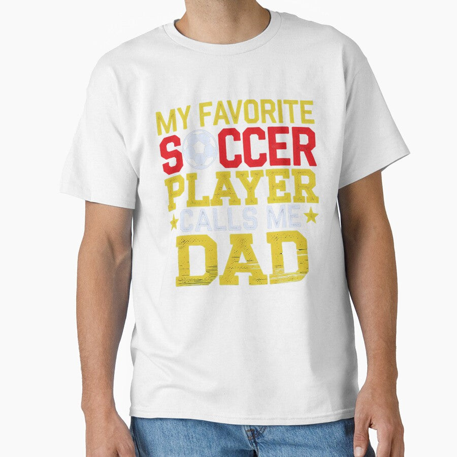 Soccer Dad  My Favorite Soccer Player Calls Me Dad by luannsemmsobre