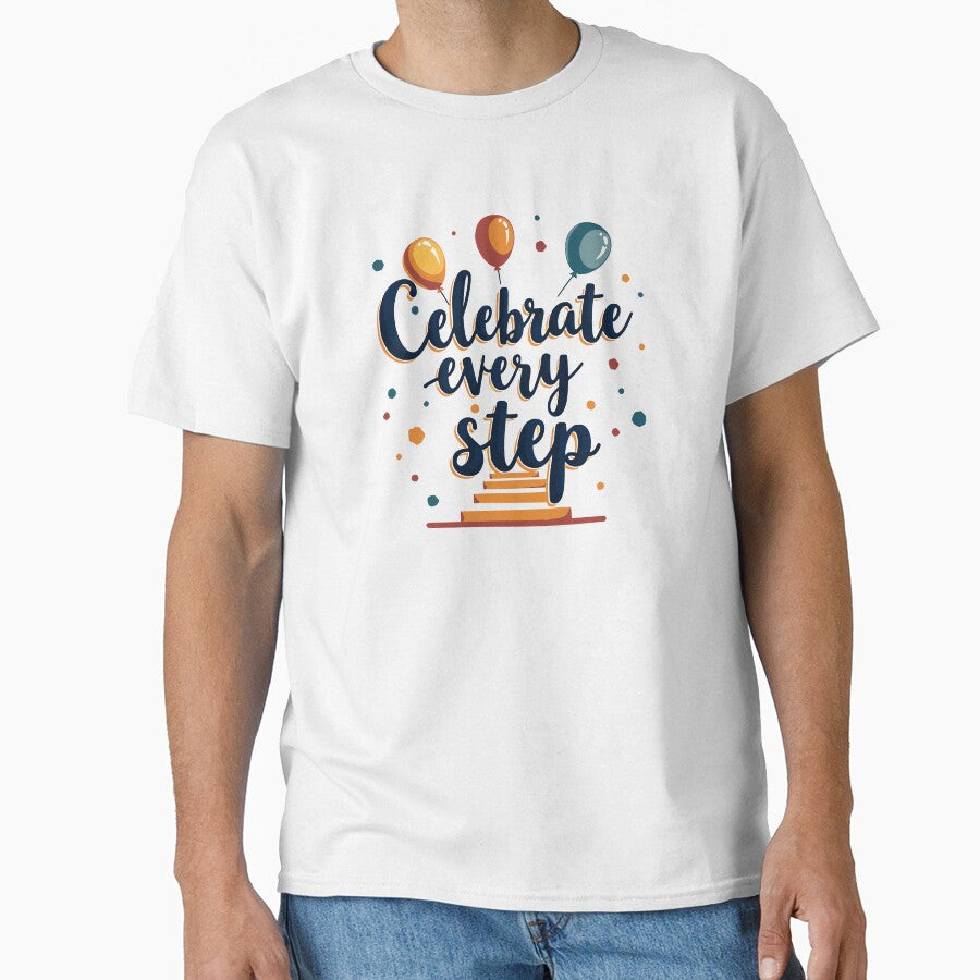 Celebrate Every Step by shirtorama-de